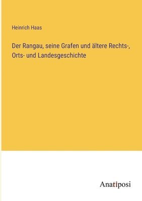 bokomslag Der Rangau, seine Grafen und ltere Rechts-, Orts- und Landesgeschichte