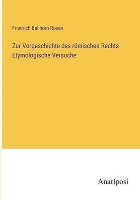 bokomslag Zur Vorgeschichte des rmischen Rechts - Etymologische Versuche