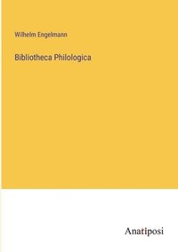 bokomslag Bibliotheca Philologica