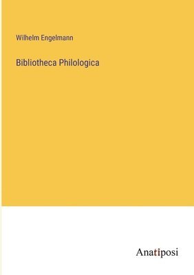 bokomslag Bibliotheca Philologica