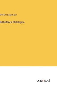 bokomslag Bibliotheca Philologica
