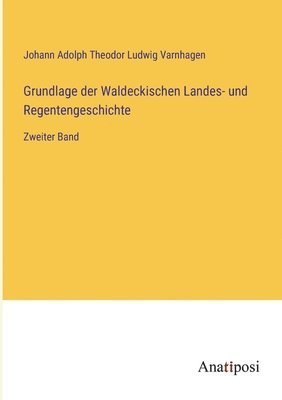 bokomslag Grundlage der Waldeckischen Landes- und Regentengeschichte