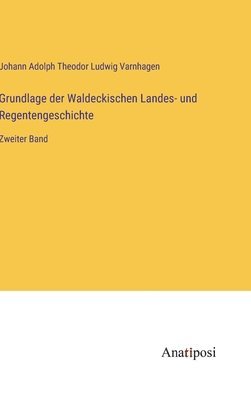 bokomslag Grundlage der Waldeckischen Landes- und Regentengeschichte