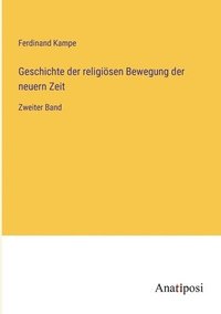 bokomslag Geschichte der religisen Bewegung der neuern Zeit