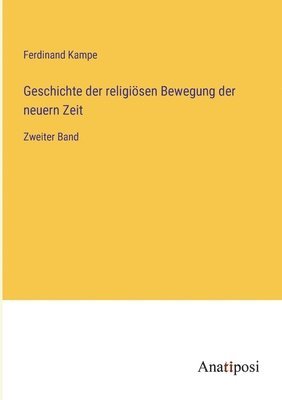 bokomslag Geschichte der religiösen Bewegung der neuern Zeit