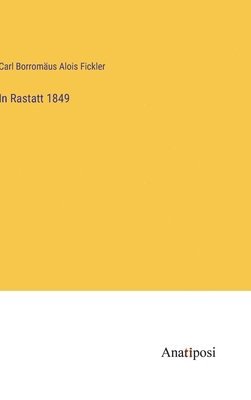 In Rastatt 1849 1