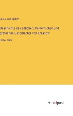 bokomslag Geschichte des adlichen, freiherrlichen und grflichen Geschlechts von Krassow