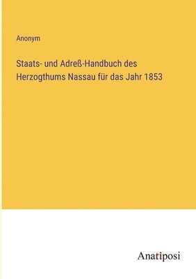 bokomslag Staats- und Adre-Handbuch des Herzogthums Nassau fr das Jahr 1853