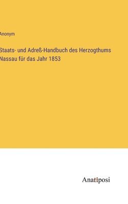 bokomslag Staats- und Adre-Handbuch des Herzogthums Nassau fr das Jahr 1853