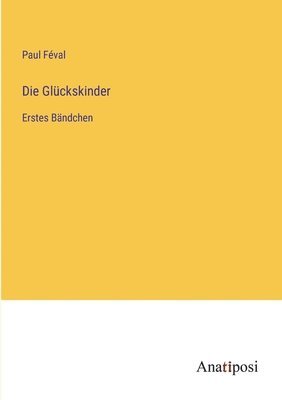 Die Glckskinder 1