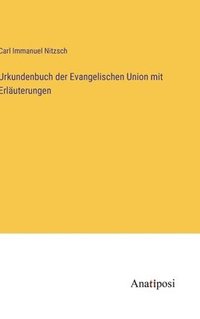 bokomslag Urkundenbuch der Evangelischen Union mit Erluterungen