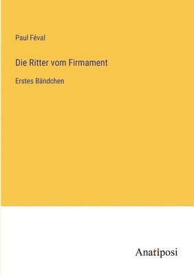 Die Ritter vom Firmament 1