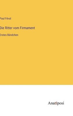 Die Ritter vom Firmament 1