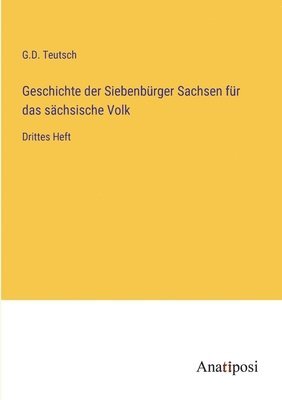 bokomslag Geschichte der Siebenbrger Sachsen fr das schsische Volk