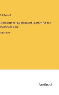 bokomslag Geschichte der Siebenbrger Sachsen fr das schsische Volk