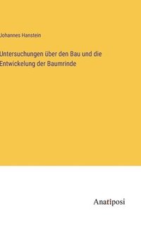 bokomslag Untersuchungen ber den Bau und die Entwickelung der Baumrinde