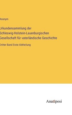 bokomslag Urkundensammlung der Schleswig-Holstein-Lauenburgischen Gesellschaft fr vaterlndische Geschichte