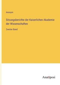 bokomslag Sitzungsberichte der Kaiserlichen Akademie der Wissenschaften