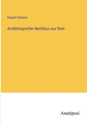 Archologischer Nachlass aus Rom 1