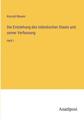 Konrad Maurer - Entstehung des Isländischen Staats und seiner Verfassung, Häftad