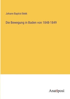 bokomslag Die Bewegung in Baden von 1848-1849