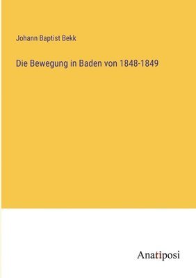 Die Bewegung in Baden von 1848-1849 1