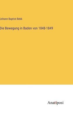 bokomslag Die Bewegung in Baden von 1848-1849