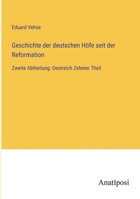 Eduard Vehse - Geschichte der deutschen Höfe seit der Reformation, Häftad