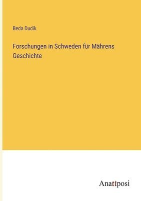 bokomslag Forschungen in Schweden für Mährens Geschichte