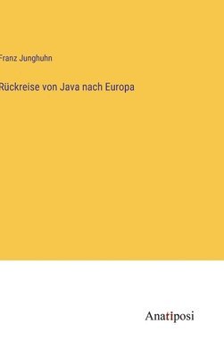 bokomslag Rckreise von Java nach Europa