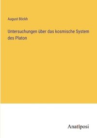 bokomslag Untersuchungen über das kosmische System des Platon