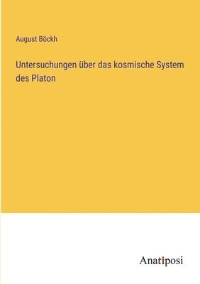 bokomslag Untersuchungen ber das kosmische System des Platon