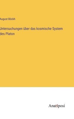 bokomslag Untersuchungen ber das kosmische System des Platon