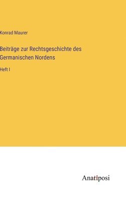Konrad Maurer - Beiträge zur Rechtsgeschichte des Germanischen Nordens, Inbunden