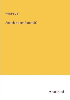bokomslag Anarchie oder Autorität?