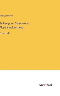 Beitraege zur Sprach- und Alterthumsforschung 1