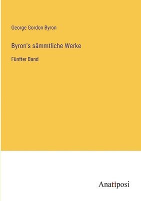 George Gordon Byron - Byron's sämmtliche Werke, Häftad