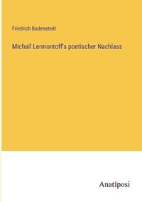 bokomslag Michal Lermontoff's poetischer Nachlass