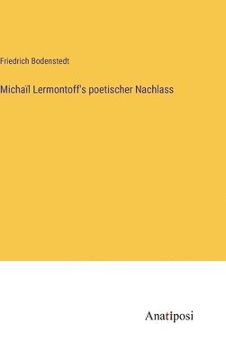 bokomslag Michaïl Lermontoff's poetischer Nachlass