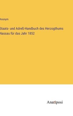 bokomslag Staats- und Adre-Handbuch des Herzogthums Nassau fr das Jahr 1852