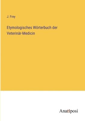 bokomslag Etymologisches Wrterbuch der Veterinr-Medicin