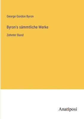 bokomslag Byron's sämmtliche Werke: Zehnter Band