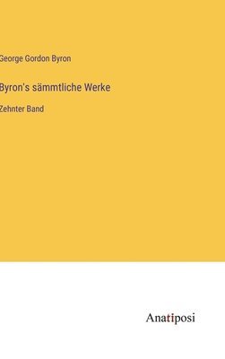 bokomslag Byron's sämmtliche Werke: Zehnter Band