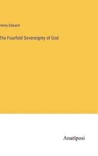 bokomslag The Fourfold Sovereignty of God