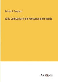 bokomslag Early Cumberland and Westmorland Friends