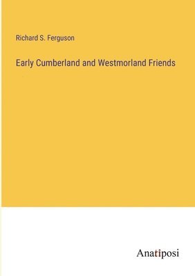 bokomslag Early Cumberland and Westmorland Friends