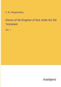 bokomslag History of the Kingdom of God, Under tha Old Testament