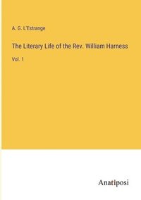 bokomslag Literary Life of the Rev. William Harness