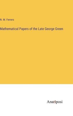 bokomslag Mathematical Papers of the Late George Green