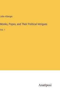 bokomslag Monks, Popes, and Their Political Intrigues